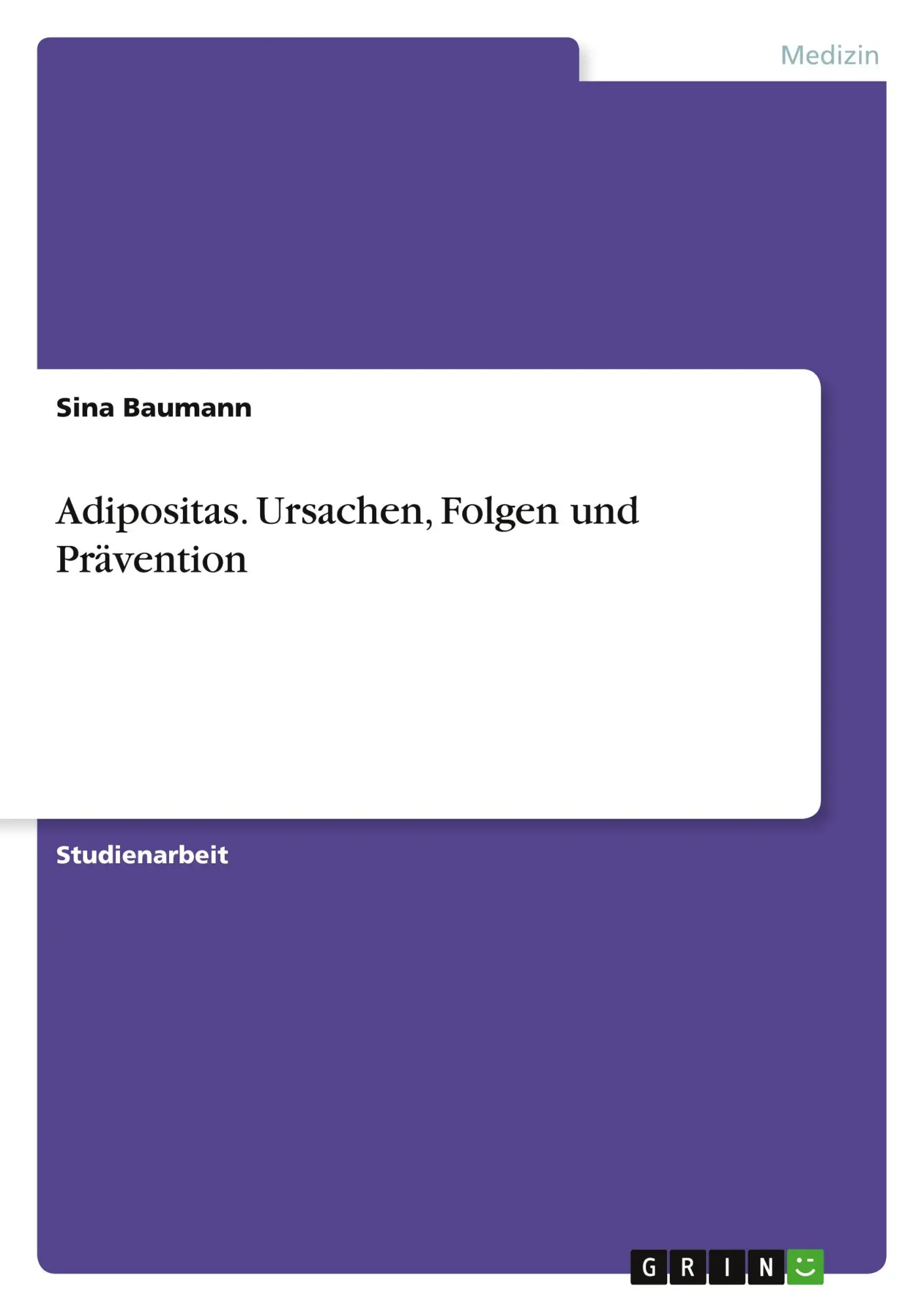 Cover: 9783346495037 | Adipositas. Ursachen, Folgen und Prävention | Sina Baumann | Buch