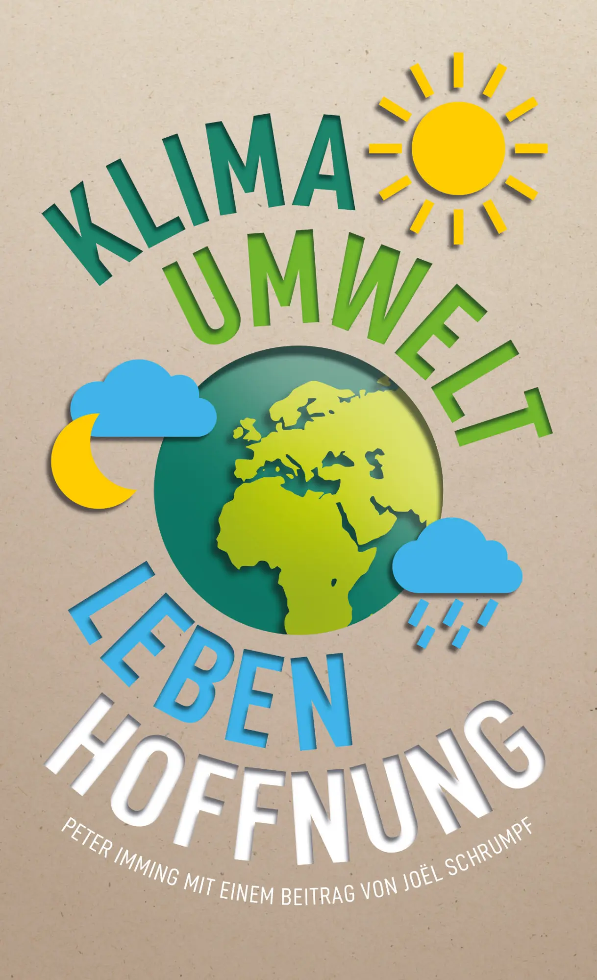 Cover: 9783893975037 | Klima. Umwelt. Leben. Hoffnung | Joel Schrumpf Peter Imming | Buch
