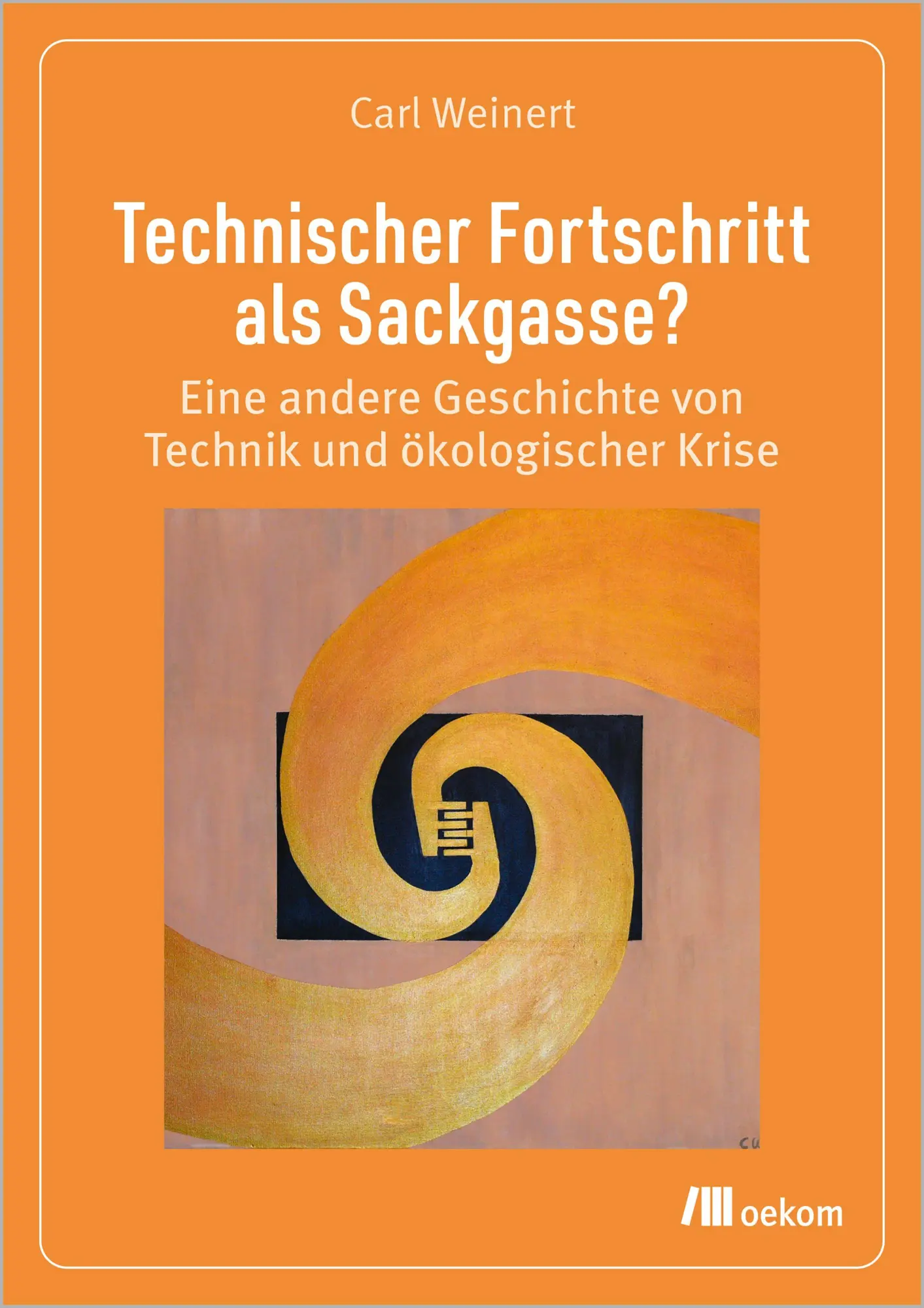 Cover: 9783987265037 | Technischer Fortschritt als Sackgasse? | Carl Weinert | Taschenbuch