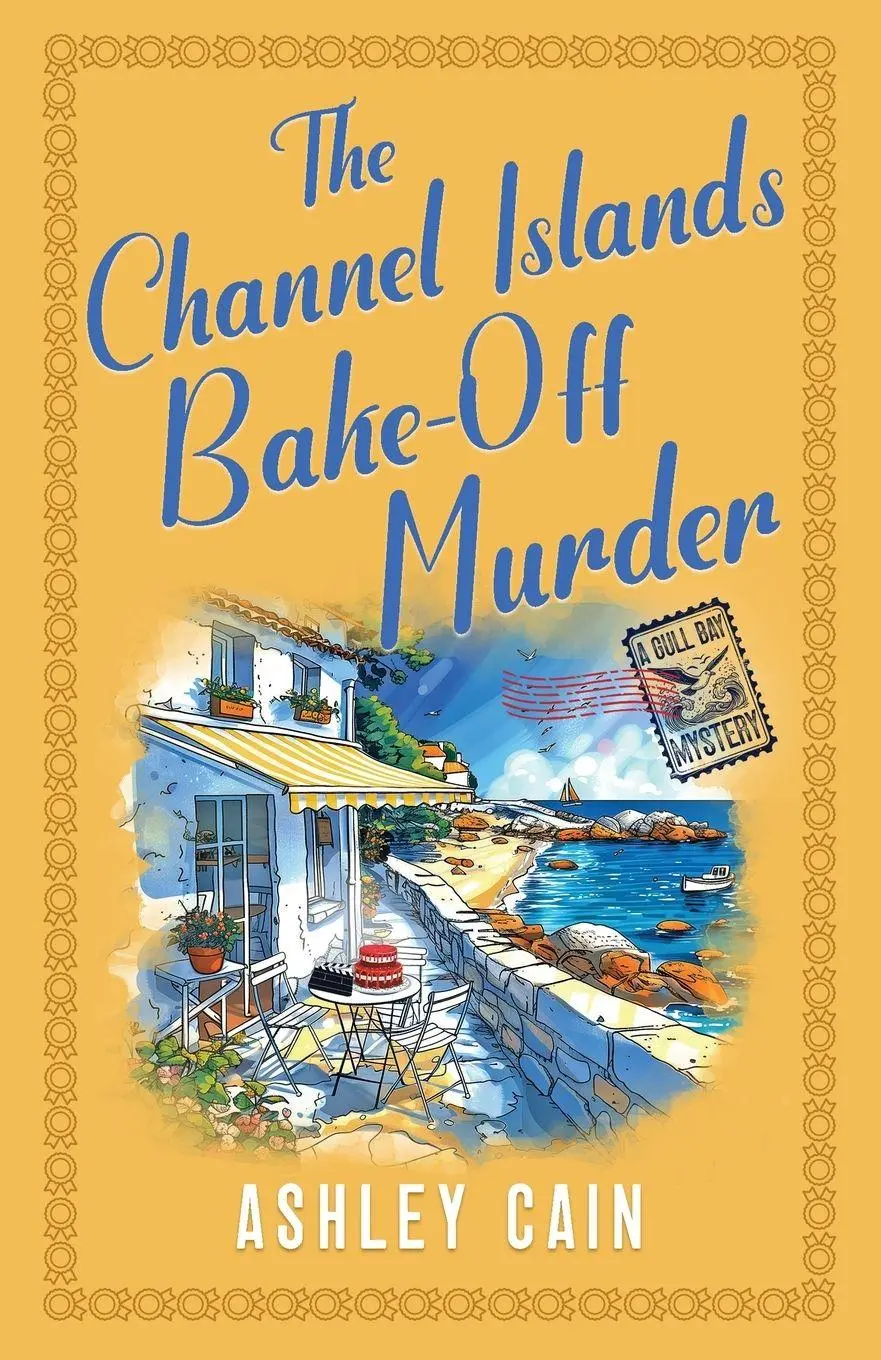 Cover: 9781805735137 | THE CHANNEL ISLANDS BAKE-OFF MURDER | Ashley Cain | Taschenbuch | 2026