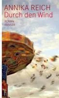 Cover: 9783446235137 | Durch den Wind | Roman | Annika Reich | Buch | 336 S. | Deutsch | 2010