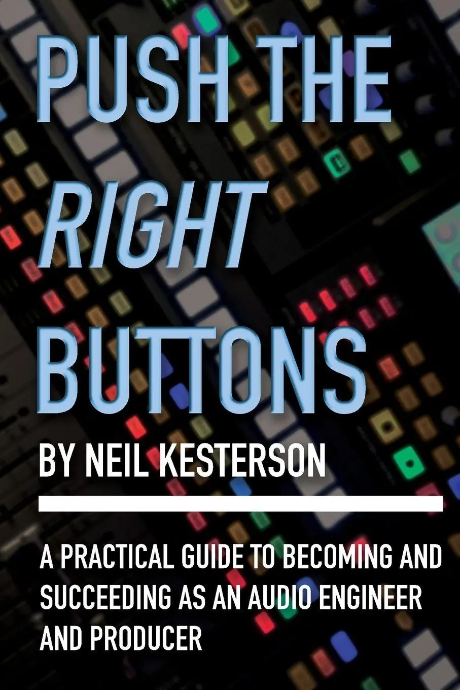 Cover: 9798989035137 | Push the Right Buttons | Neil Kesterson | Taschenbuch | Englisch