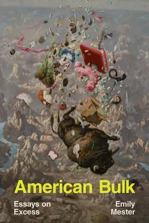 Cover: 9781324035237 | American Bulk | Essays on Excess | Emily Mester | Taschenbuch | 2024