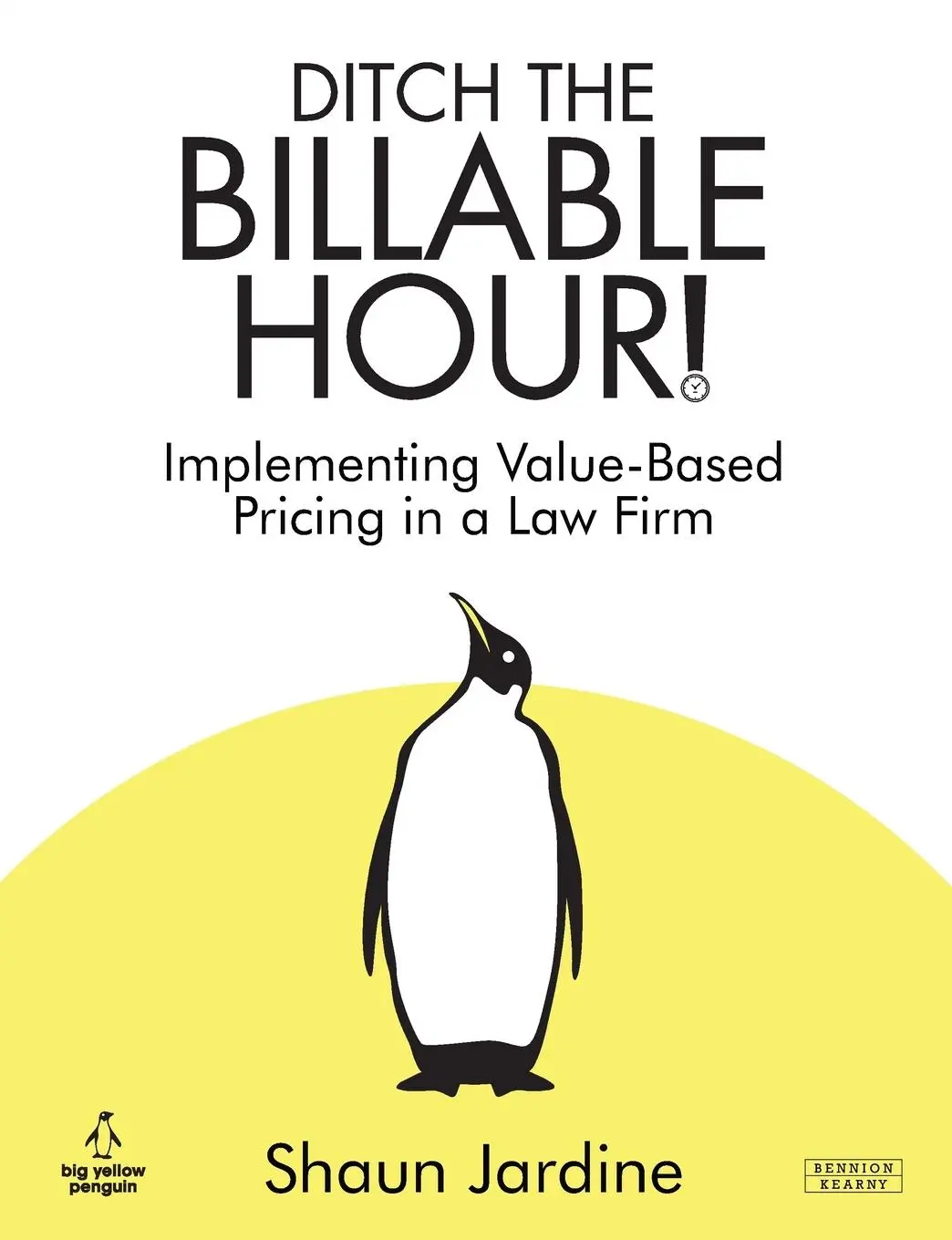 Cover: 9781915855237 | Ditch The Billable Hour! Implementing Value-Based Pricing in a Law...