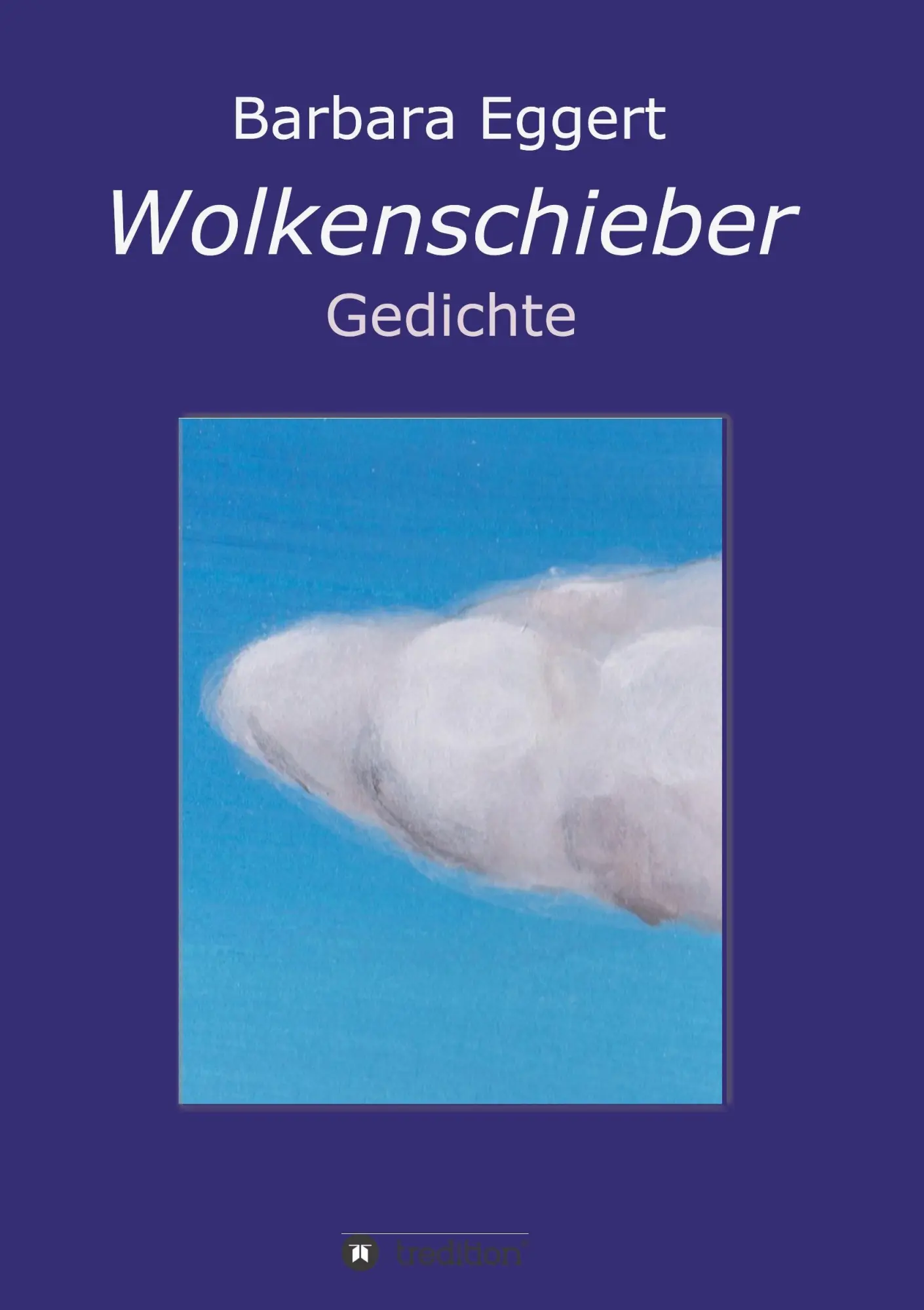 Cover: 9783743915237 | Wolkenschieber | Gedichte | Barbara Eggert | Taschenbuch | 84 S.
