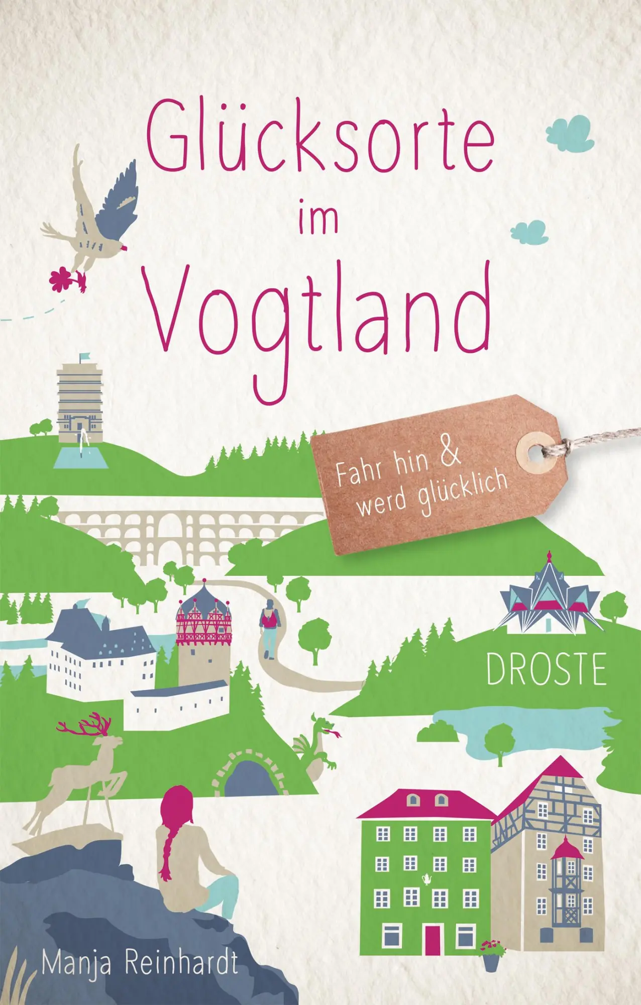 Cover: 9783770025237 | Glücksorte im Vogtland | Fahr hin &amp; werd glücklich | Manja Reinhardt