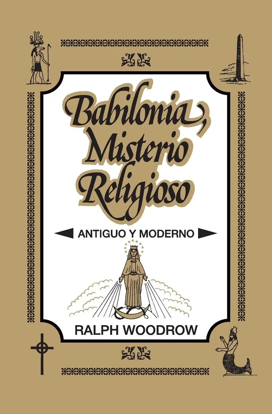 Cover: 9788482675237 | Babilonia, Misterio Religioso | Antiguo y Moderno | Ralph Woodrow