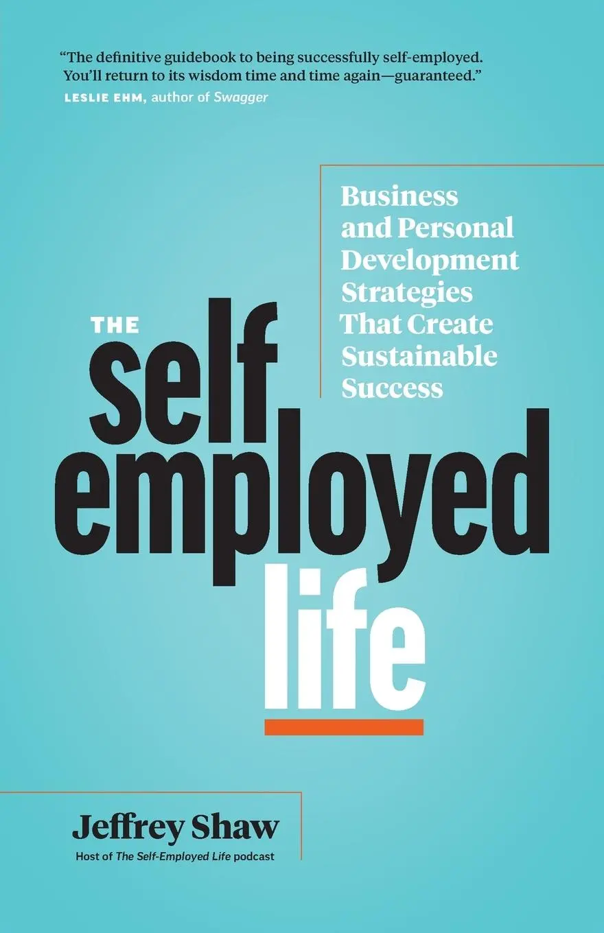 Cover: 9781774585337 | The Self-Employed Life | Jeffrey Shaw | Taschenbuch | Englisch | 2021