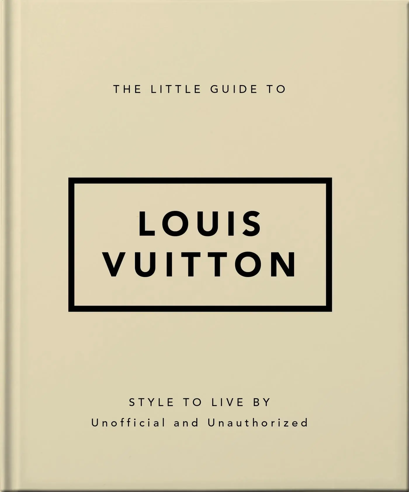 Cover: 9781800695337 | The Little Guide to Louis Vuitton | Style to Live By | Orange Hippo!