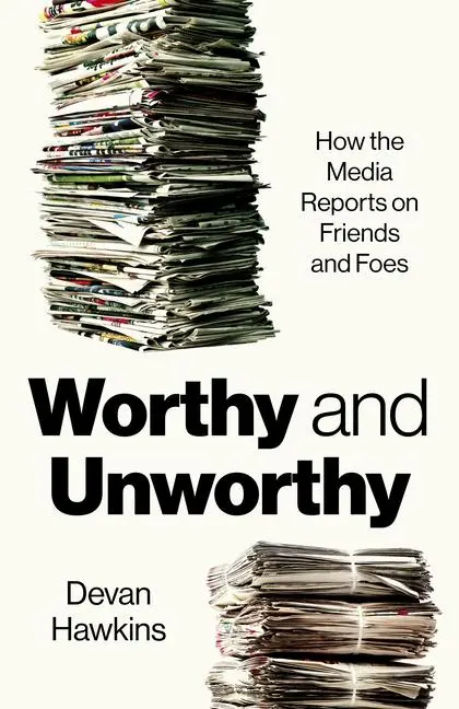 Cover: 9781803415437 | Worthy and Unworthy | How the Media Reports on Friends and Foes | Buch