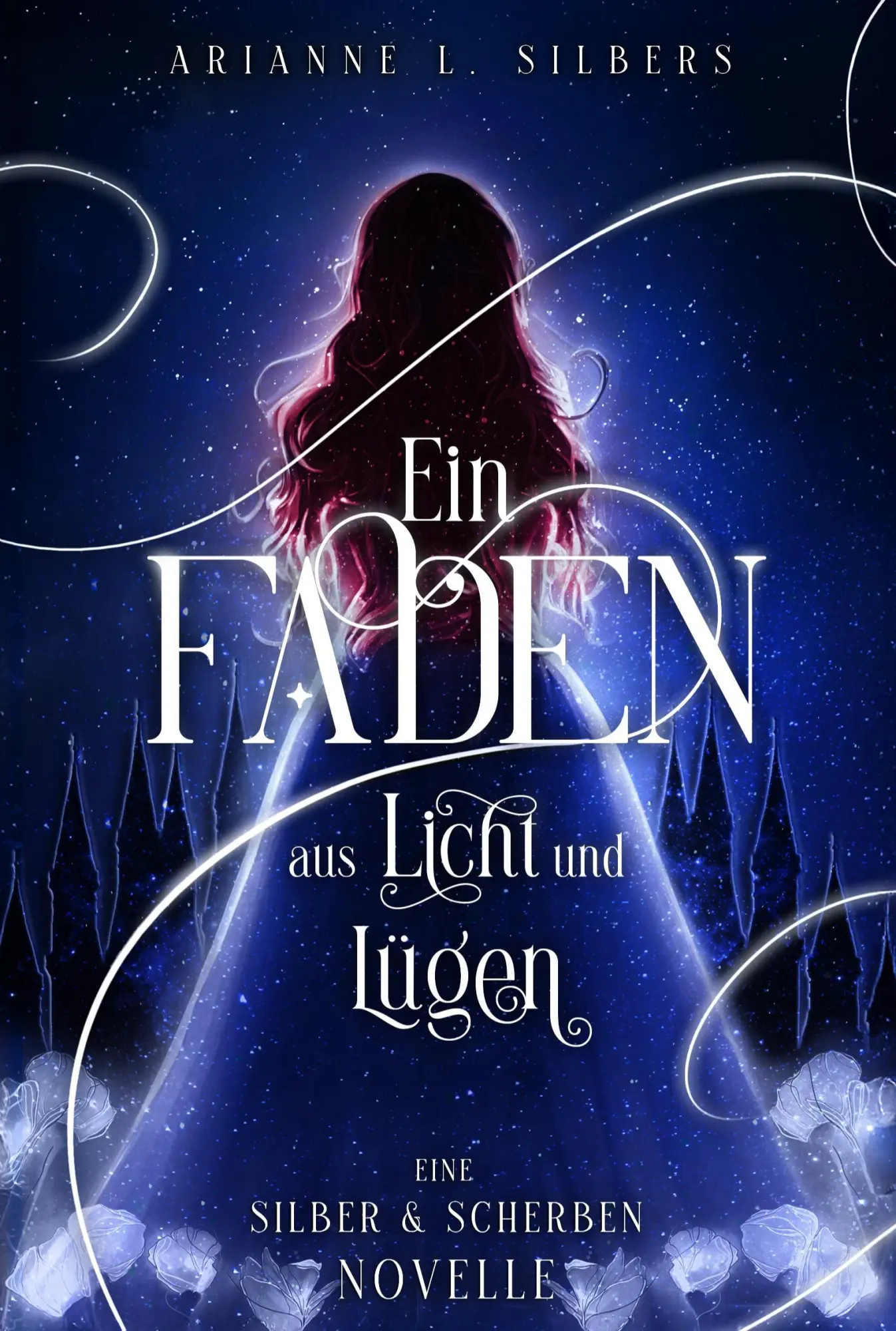Cover: 9783911505437 | Ein Faden aus Licht und Lügen | Arianne L. Silbers | Taschenbuch