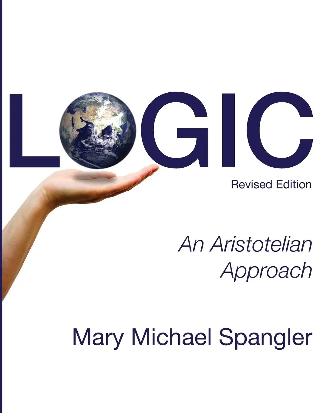 Cover: 9781620325537 | Logic | An Aristotelian Approach (Revised) | Mary Michael Spangler