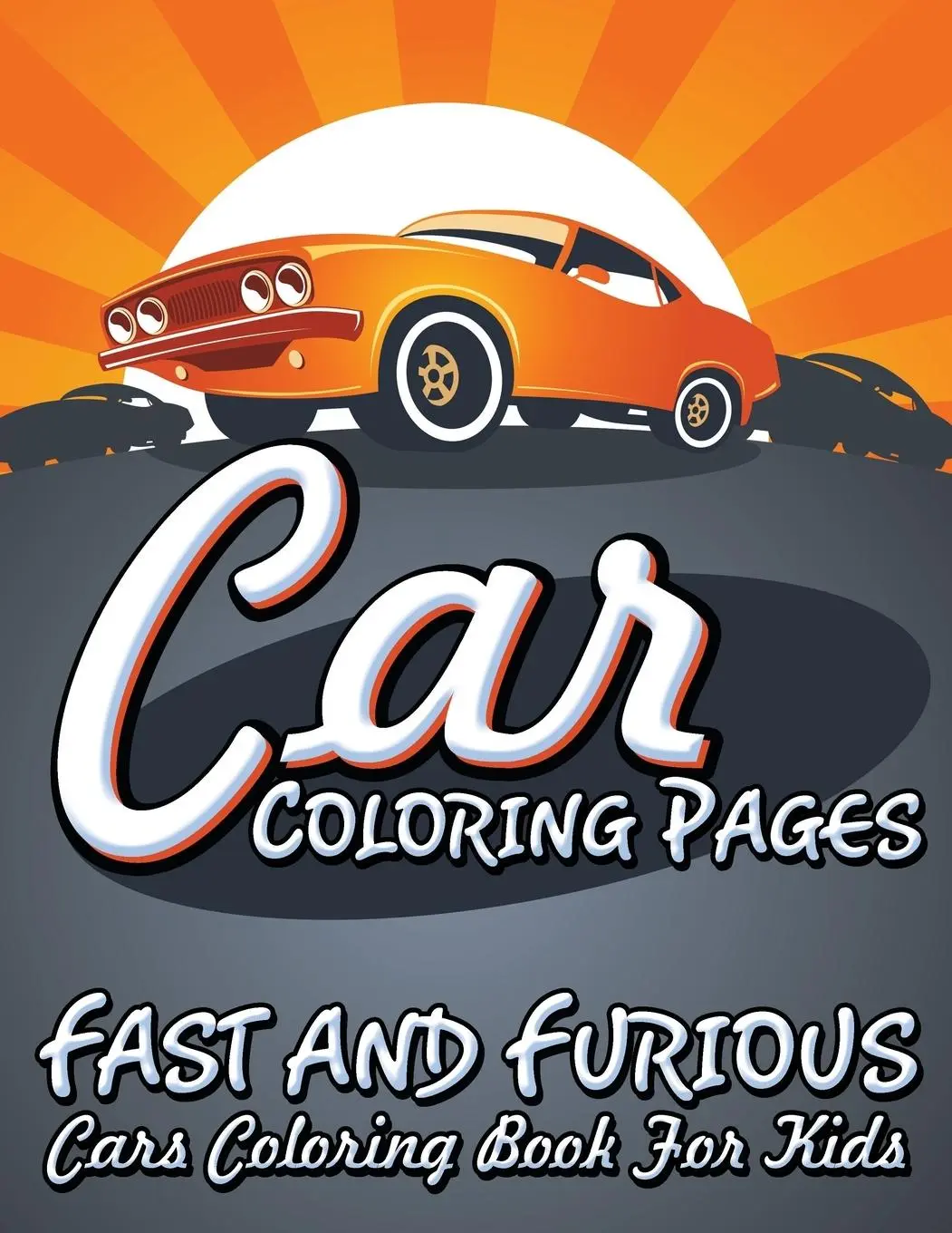 Cover: 9781634285537 | Car Coloring Pages (Fast and Furious Cars Coloring Book for Kids)