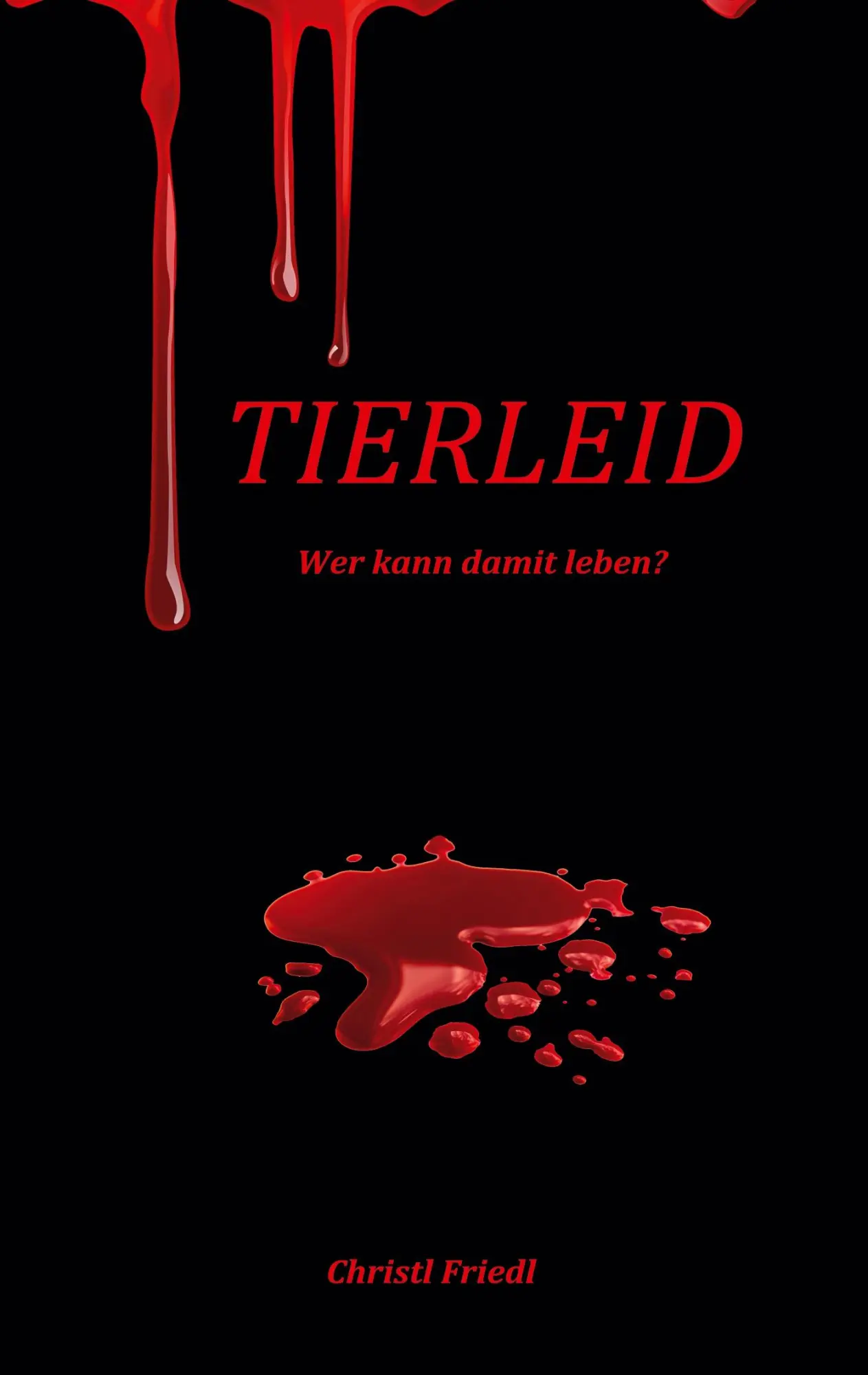 Cover: 9783752895537 | Tierleid | Wer kann damit leben? | Christl Friedl | Taschenbuch | 2021
