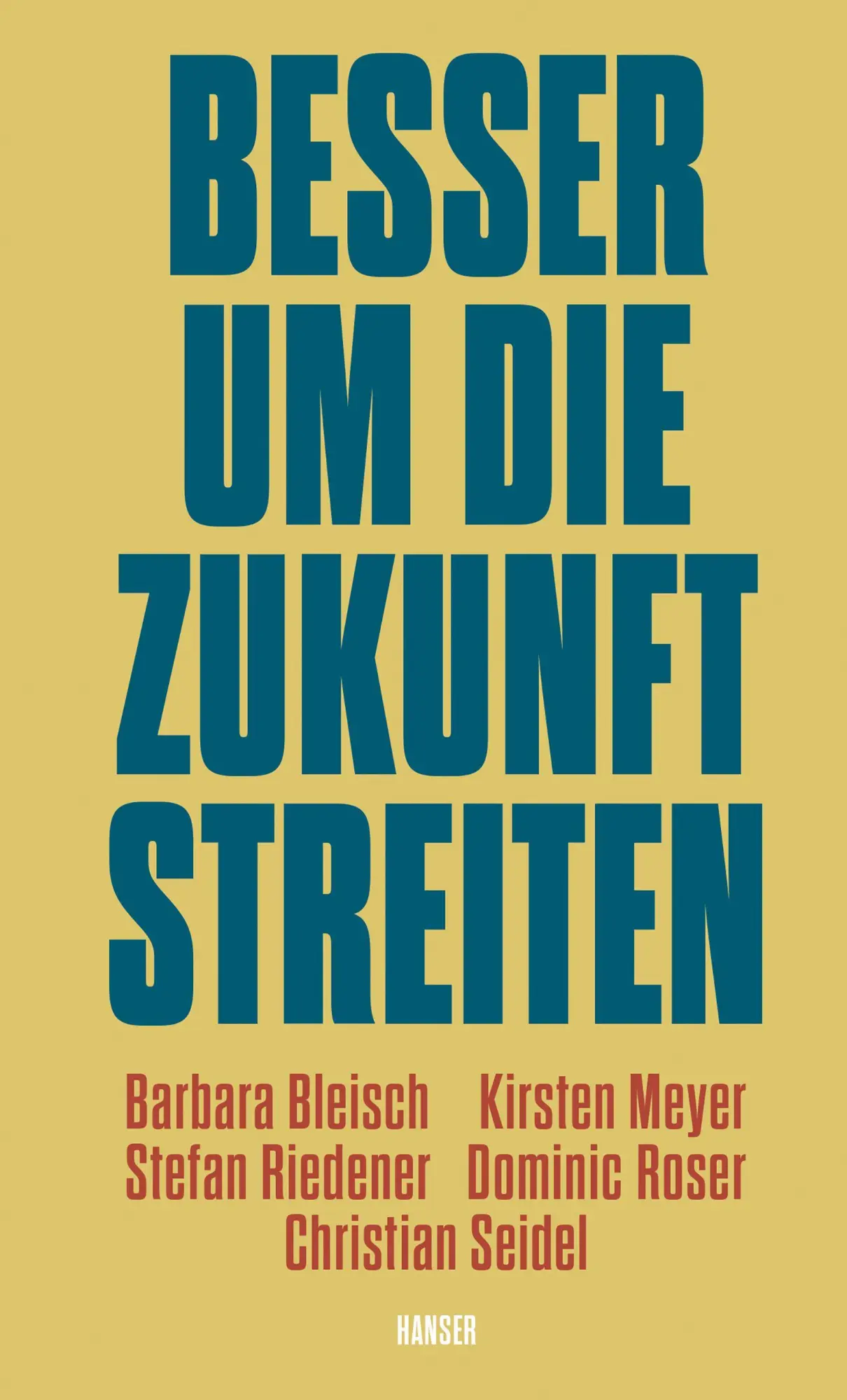 Cover: 9783446285637 | Besser um die Zukunft streiten | Barbara Bleisch (u. a.) | Buch | 2026