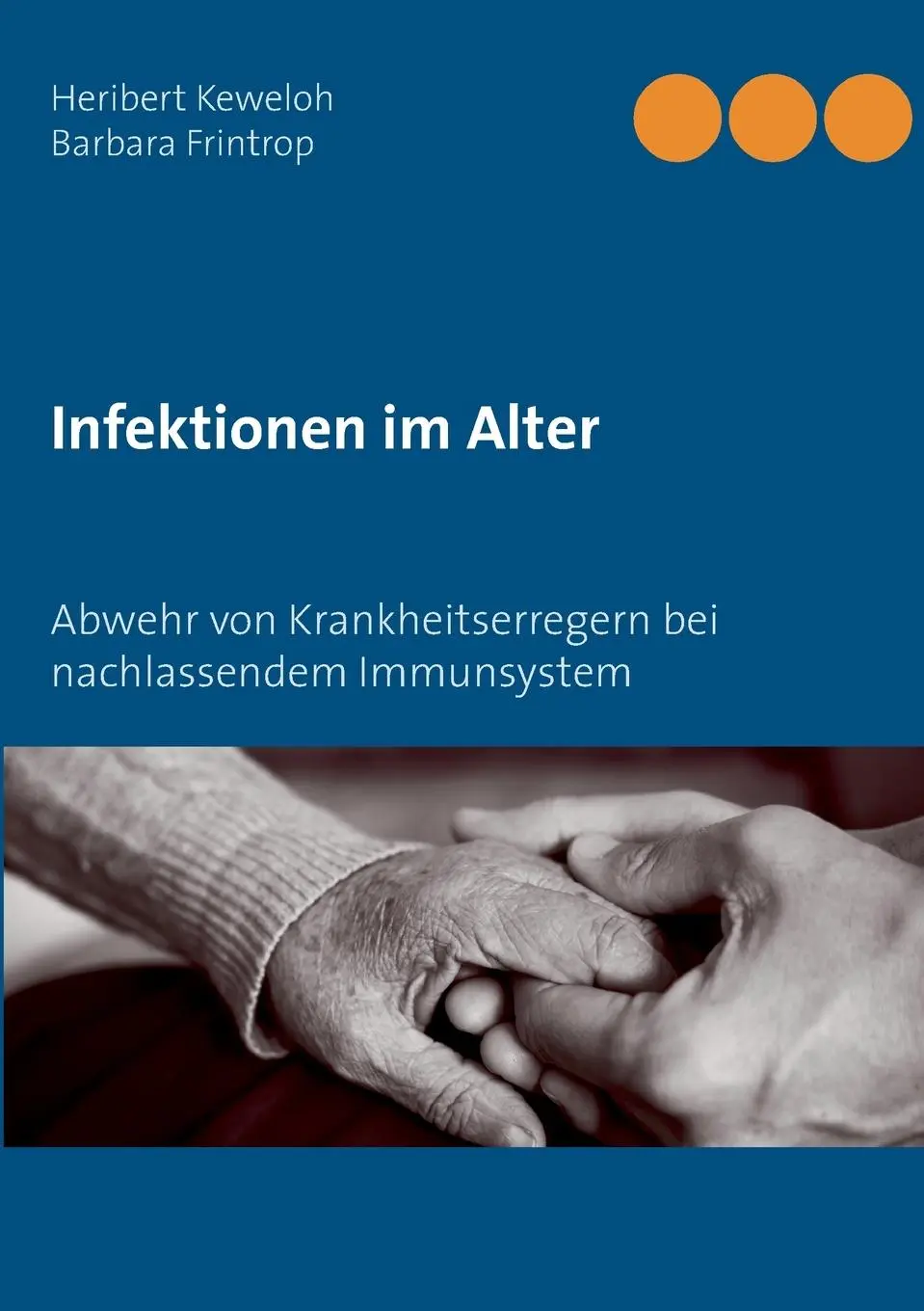 Cover: 9783753495637 | Infektionen im Alter | Heribert Keweloh (u. a.) | Taschenbuch | 306 S.