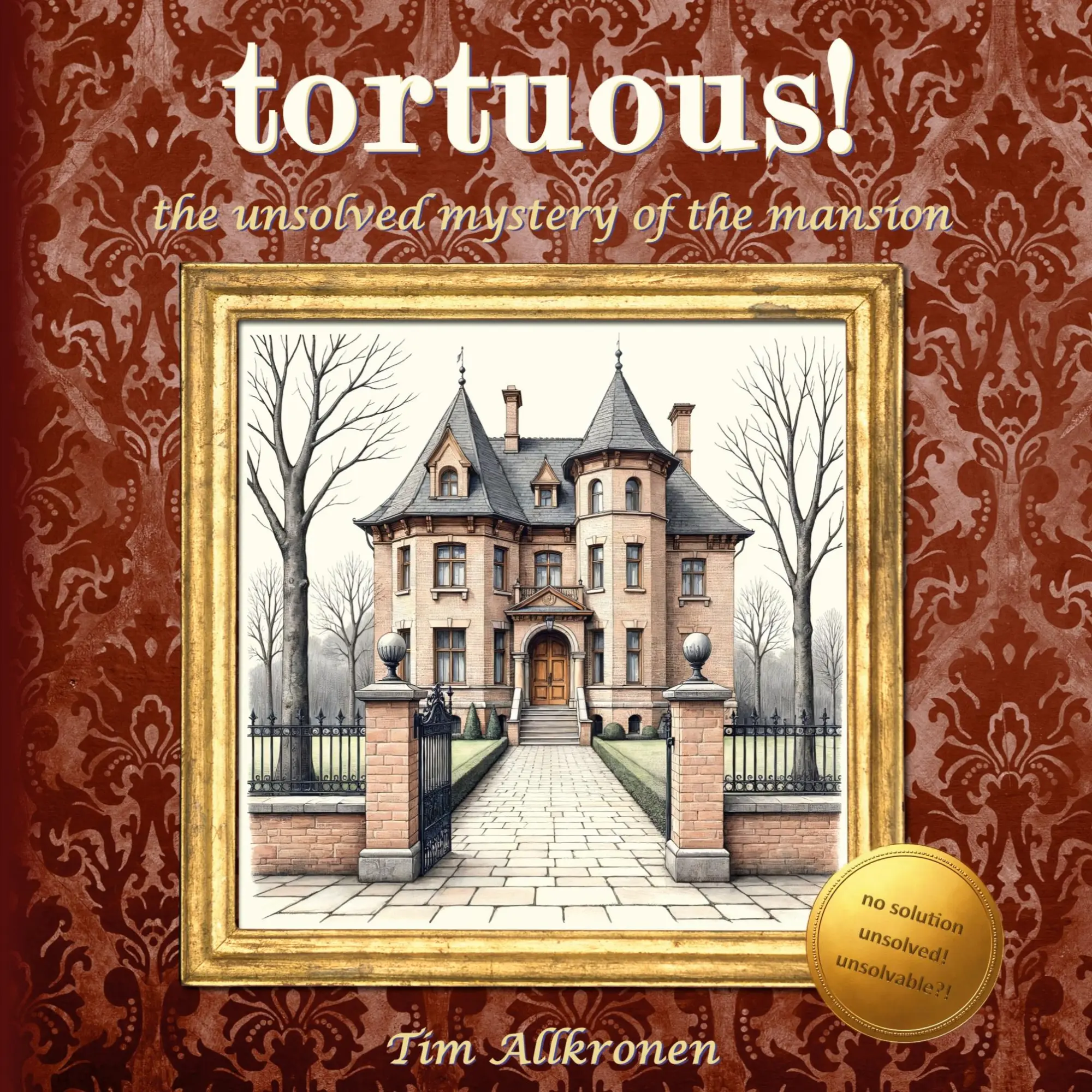 Cover: 9783819205637 | tortuous! the unsolved mystery of the mansion | Tim Allkronen | Buch