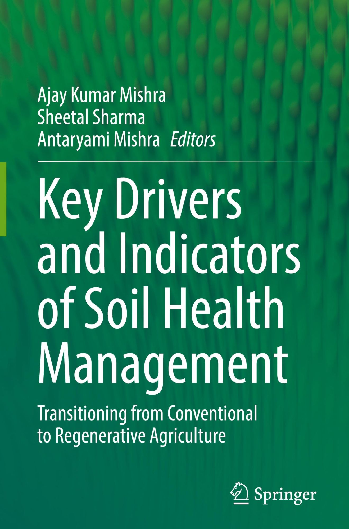 Cover: 9789819775637 | Key Drivers and Indicators of Soil Health Management | Mishra (u. a.)