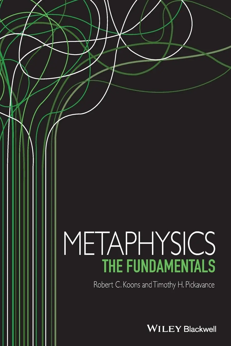 Cover: 9781405195737 | Metaphysics | The Fundamentals | Robert C. Koons (u. a.) | Taschenbuch
