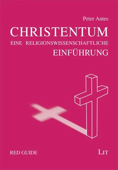 Cover: 9783643115737 | Das Christentum | Eine religionswissenscfhaftliche Einführung | Antes