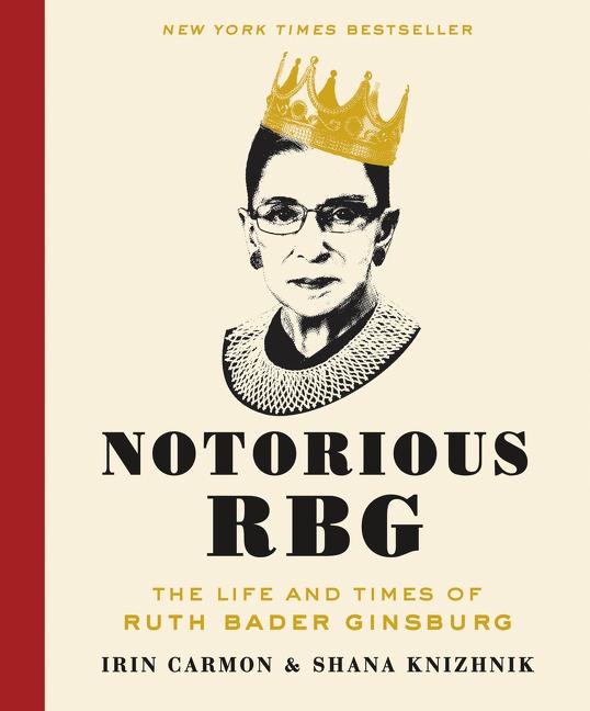 Notorious RBG | The Life and Times of Ruth Bader Ginsburg | Irin Carmon (u. a.) | Buch | Gebunden | Englisch | 2015 | HarperCollins | EAN 9780062415837 - Carmon, Irin