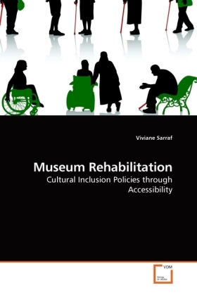 Museum Rehabilitation | Cultural Inclusion Policies through Accessibility | Viviane Sarraf | Taschenbuch | Englisch | VDM Verlag Dr. Müller | EAN 9783639245837 - Sarraf, Viviane