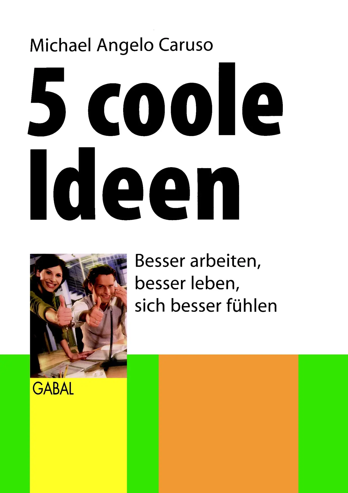 Cover: 9783839155837 | 5 coole Ideen | Besser arbeiten, besser leben, sich besser fühlen
