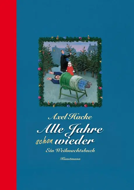 Cover: 9783888975837 | Alle Jahre schon wieder | Ein Weihnachtsbuch | Axel Hacke | Buch