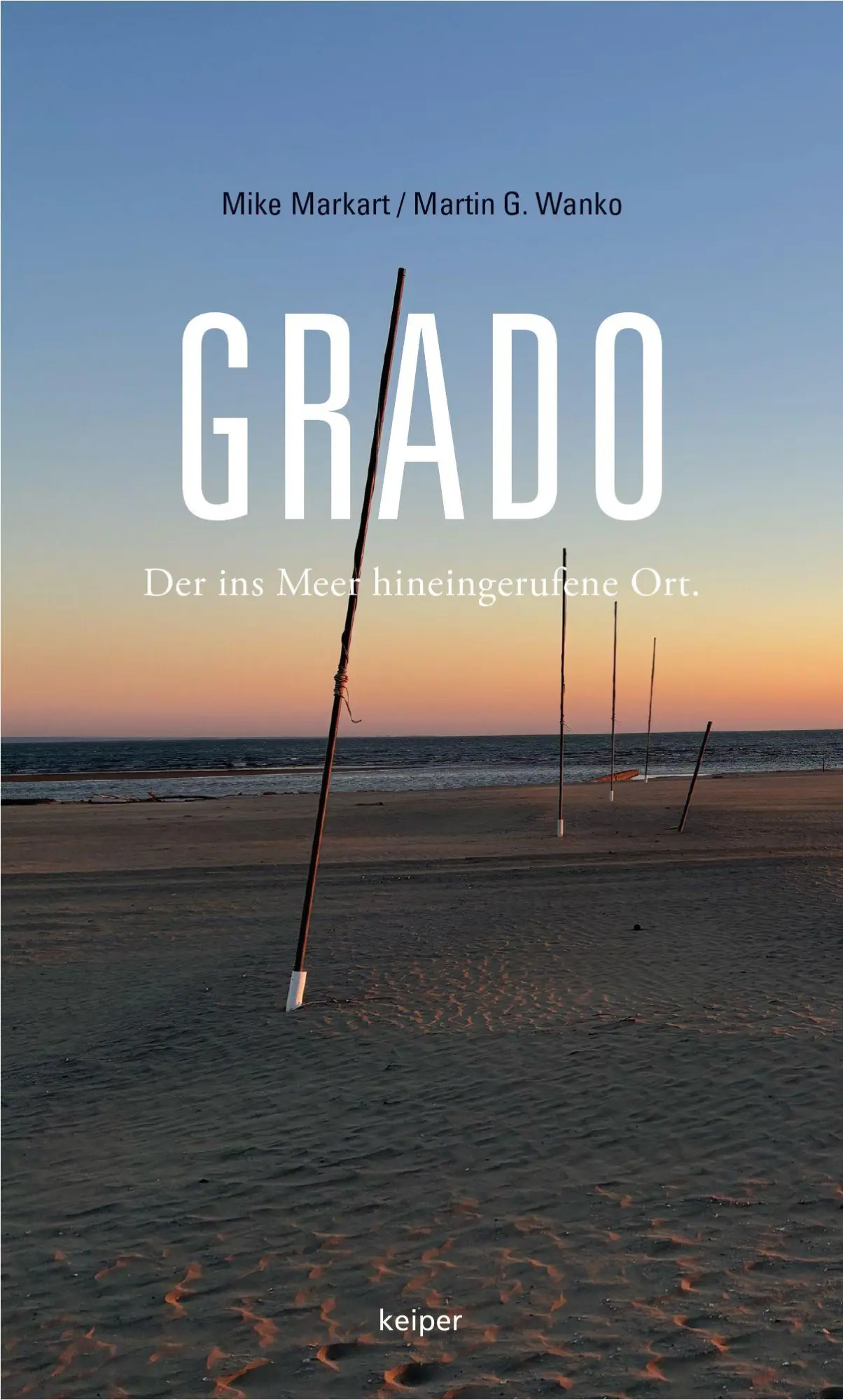 Cover: 9783903575837 | Grado | Der ins Meer hineingerufene Ort | Mike Markart (u. a.) | Buch