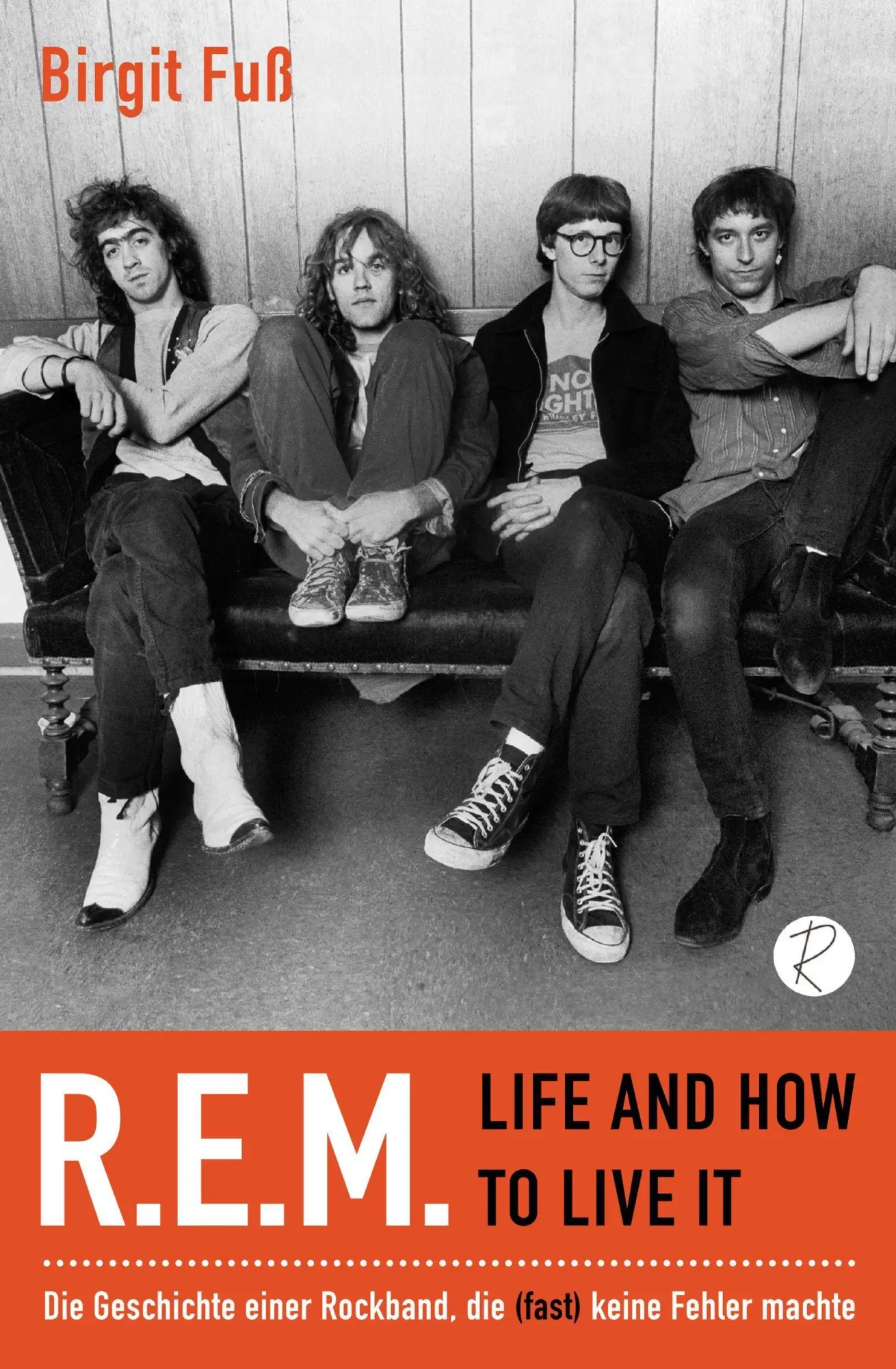 Cover: 9783910335837 | R.E.M. - Life And How To Live It | Birgit Fuß | Buch | 304 S. | 2023