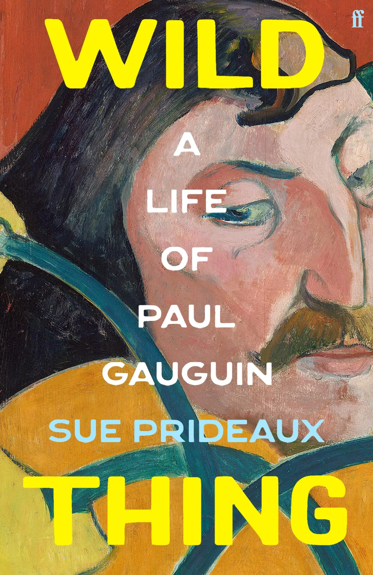 Cover: 9780571365937 | Wild Thing | A Life of Paul Gauguin | Sue Prideaux | Buch | XIV | 2024