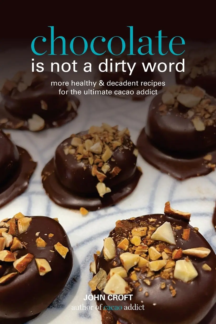 Cover: 9780645925937 | Chocolate is not a dirty word | John Croft | Taschenbuch | Englisch