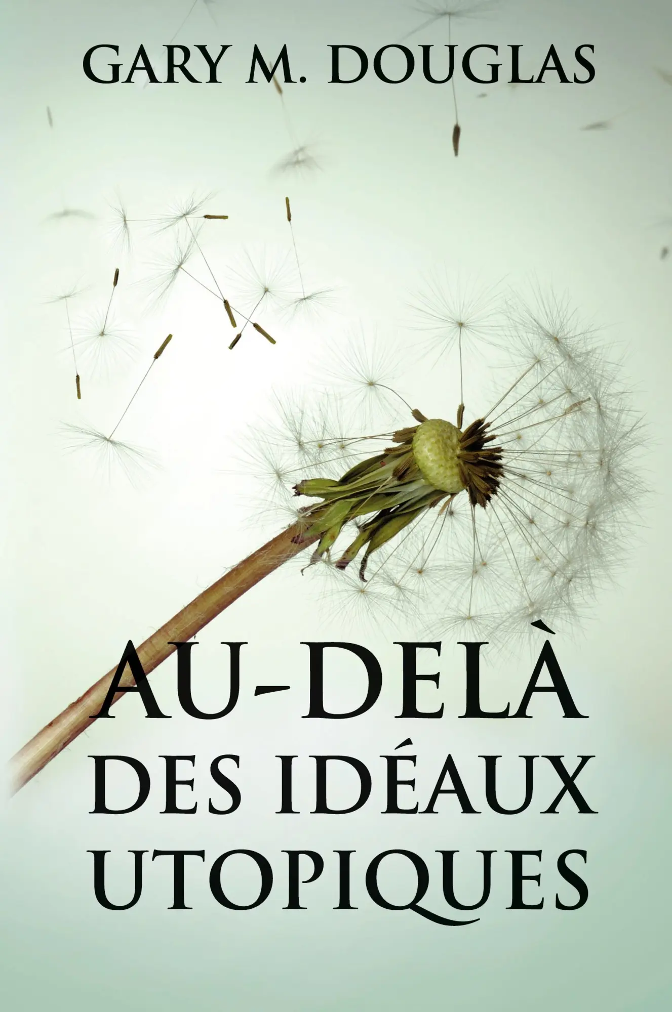 Cover: 9781634935937 | Au-delà des idéaux utopiques (French) | Gary M. Douglas (u. a.) | Buch