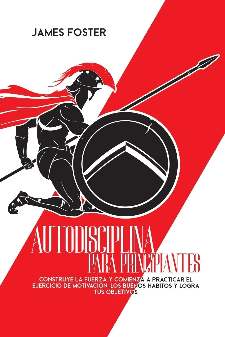 Cover: 9781802165937 | Autodisciplina Para Principiantes | James Foster | Taschenbuch | 2021