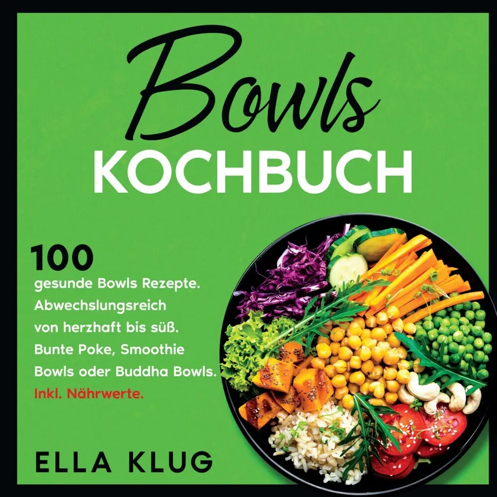 Cover: 9783347875937 | Bowls Kochbuch | Ella Klug | Taschenbuch | 100 S. | Deutsch | 2023