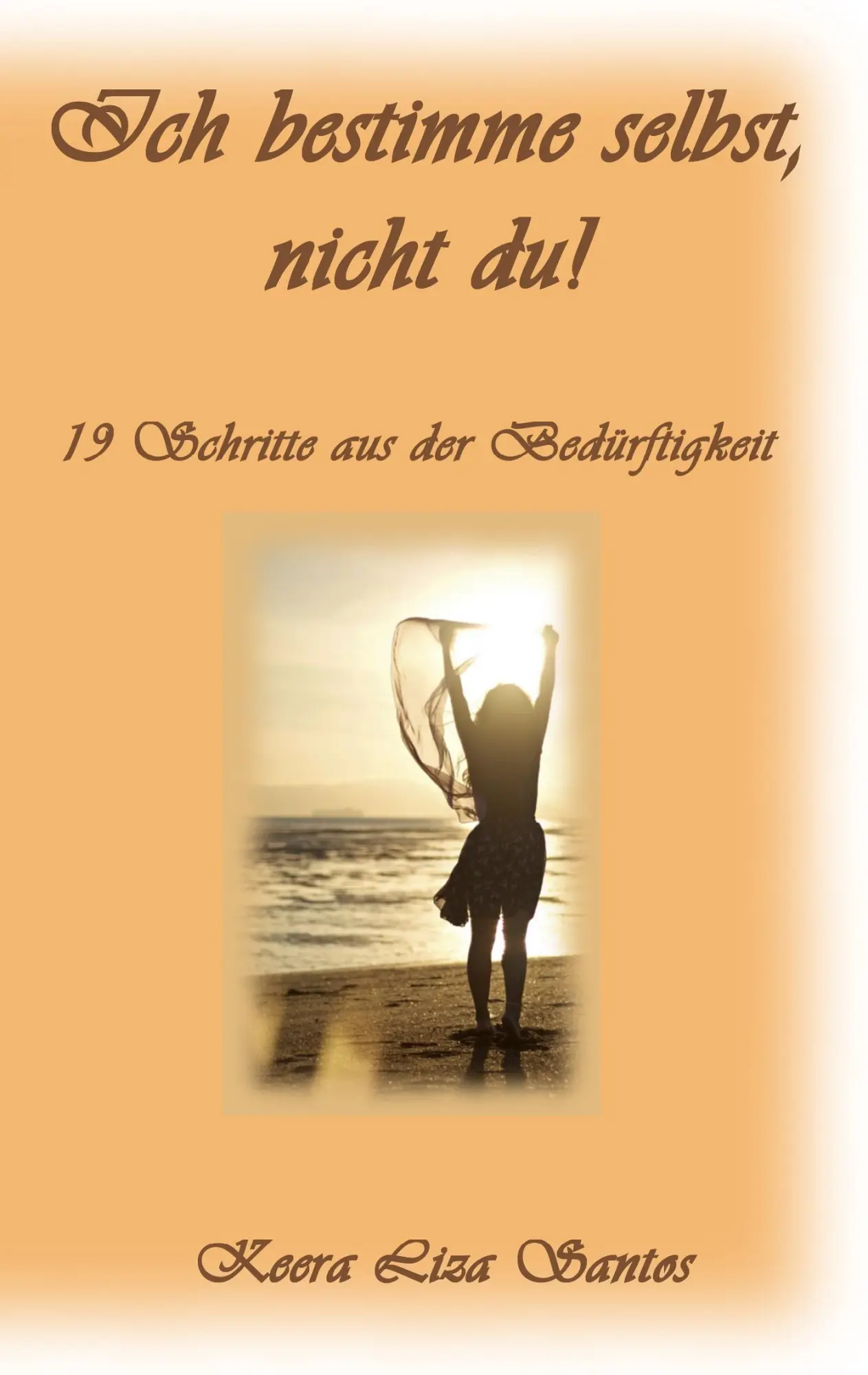 Cover: 9783739225937 | Ich bestimme selbst, nicht du! | 19 Schritte aus der Bedürftigkeit
