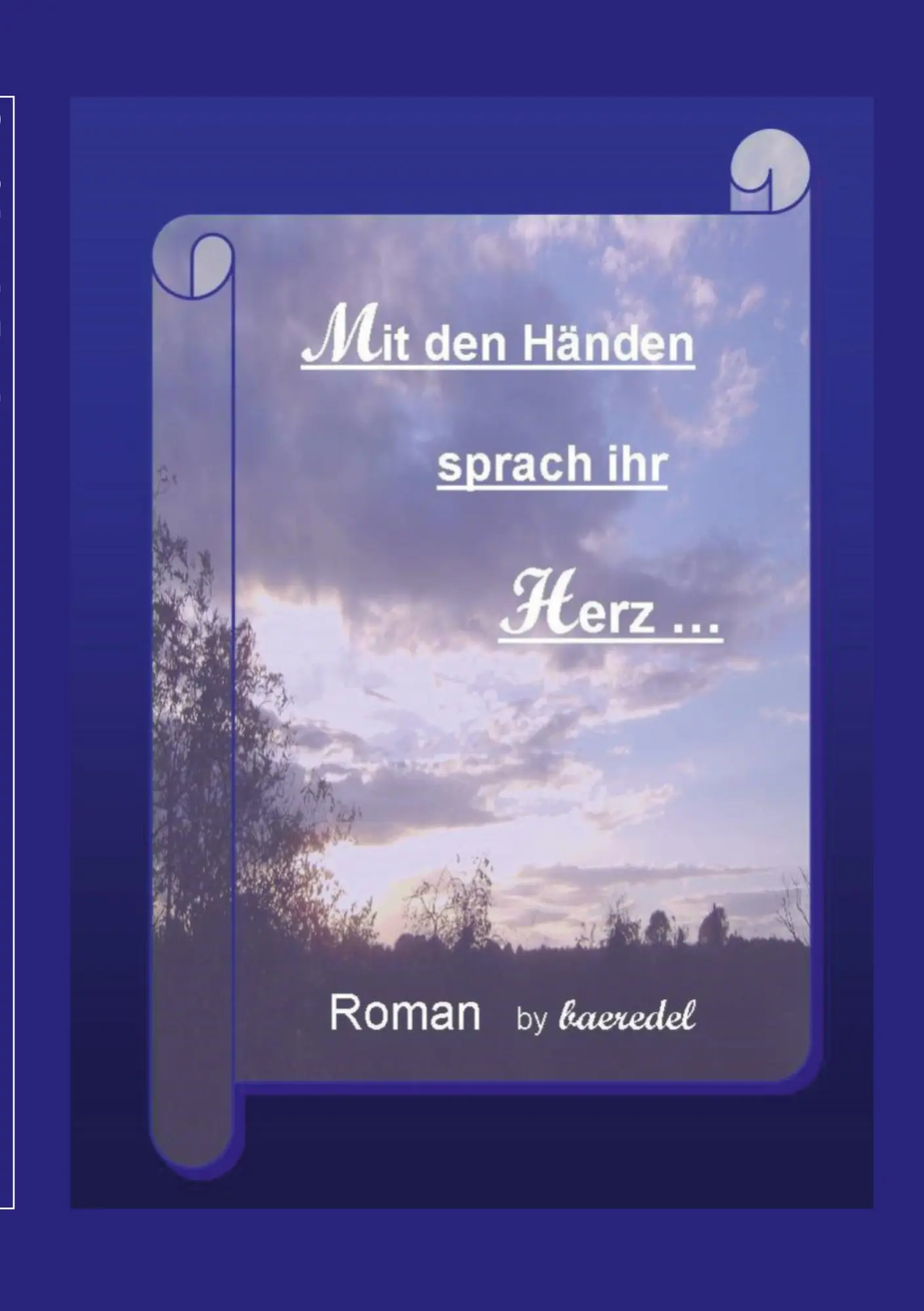 Cover: 9783751935937 | Mit den Händen sprach ihr Herz | Roman by Baeredel | B. Baeredel