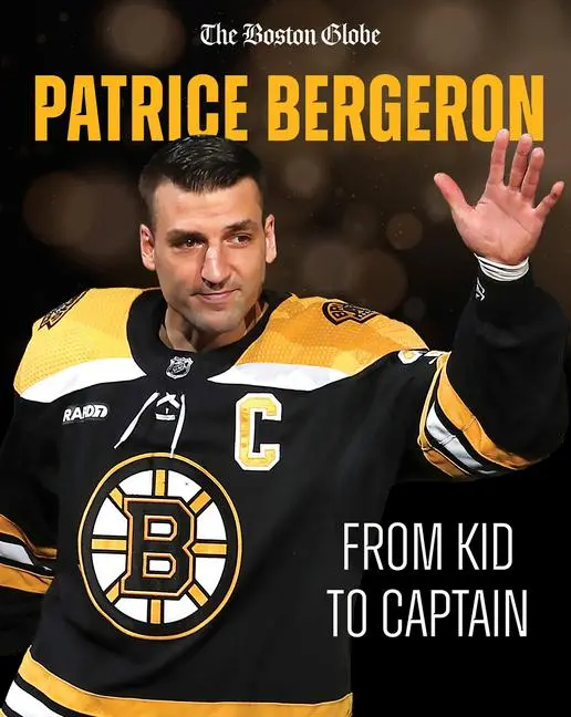 Cover: 9781637276037 | Patrice Bergeron | From Kid to Captain | The Boston Globe | Buch