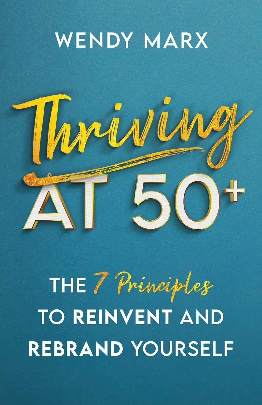 Cover: 9781641376037 | Thriving at 50+: The 7 Principles to Rebrand and Reinvent Yourself