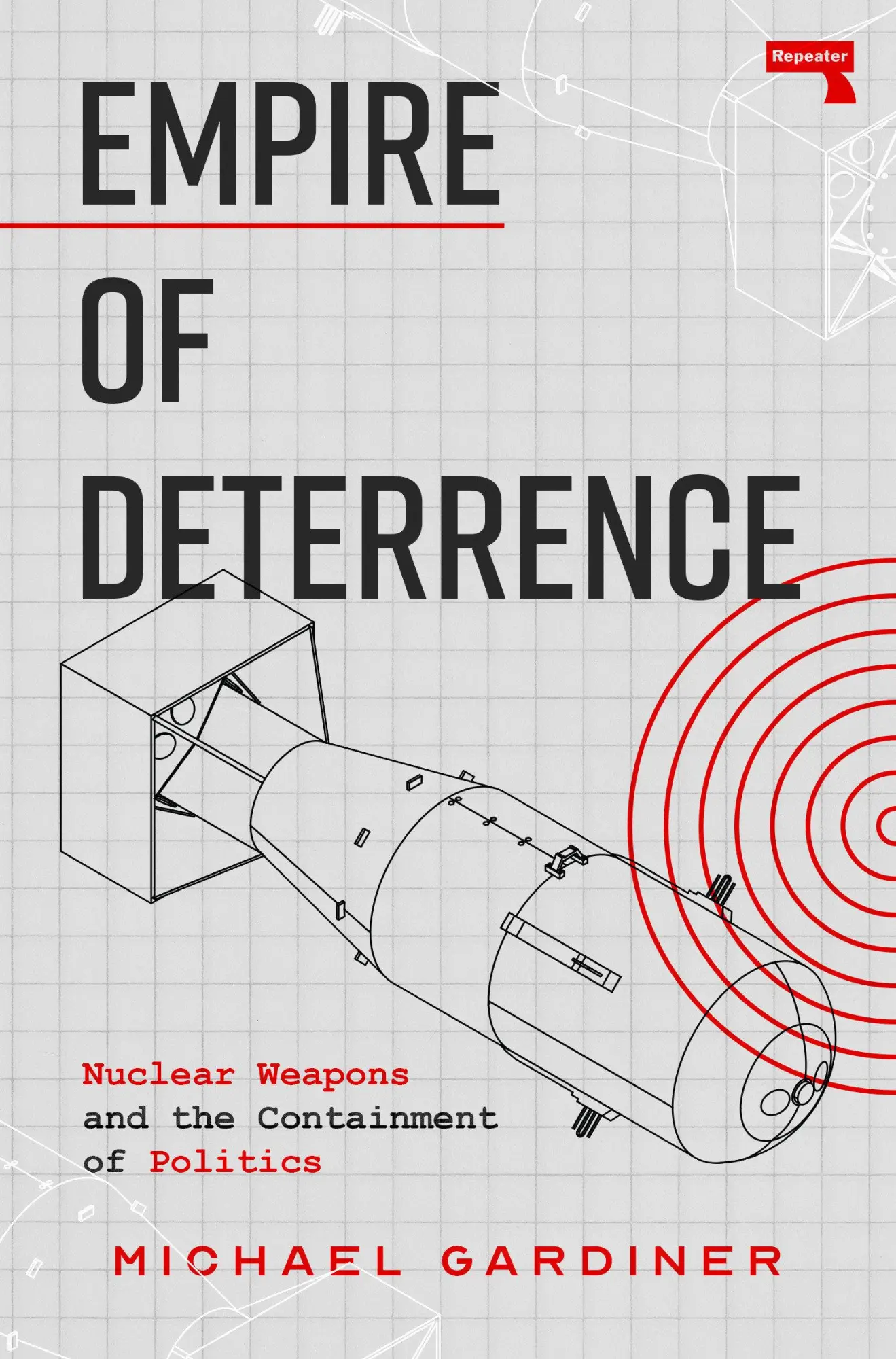 Cover: 9781917516037 | Empire of Deterrence | Nuclear Weapons and the Containment of Politics
