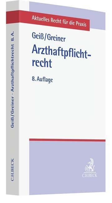 Cover: 9783406786037 | Arzthaftpflichtrecht | Hans-Peter/Geiß, Karlmann Greiner | Taschenbuch