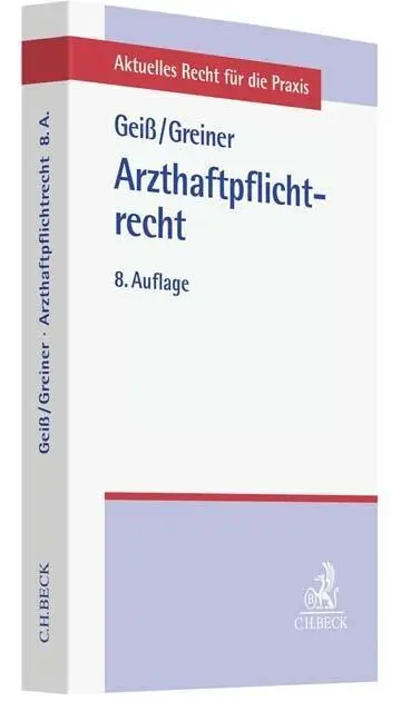 Cover: 9783406786037 | Arzthaftpflichtrecht | Hans-Peter/Geiß, Karlmann Greiner | Taschenbuch