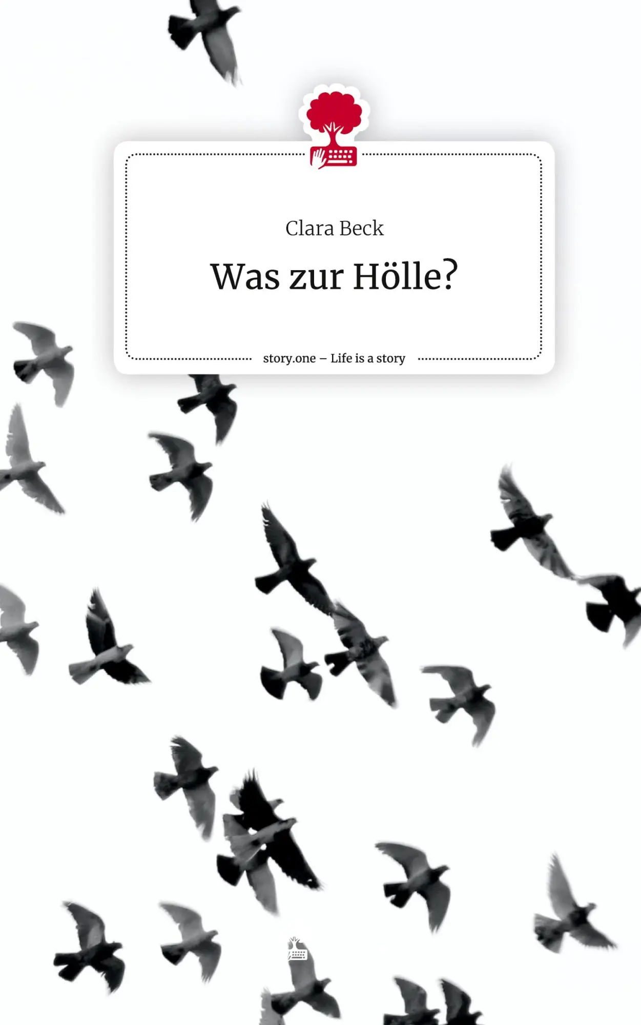 Cover: 9783710856037 | Was zur Hölle?. Life is a Story - story.one | Clara Beck | Buch | 2024