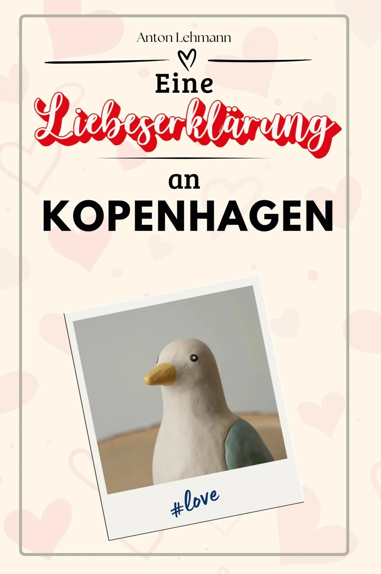 Cover: 9783759156037 | Eine Liebeserklärung an Kopenhagen | Anton Lehmann | Taschenbuch