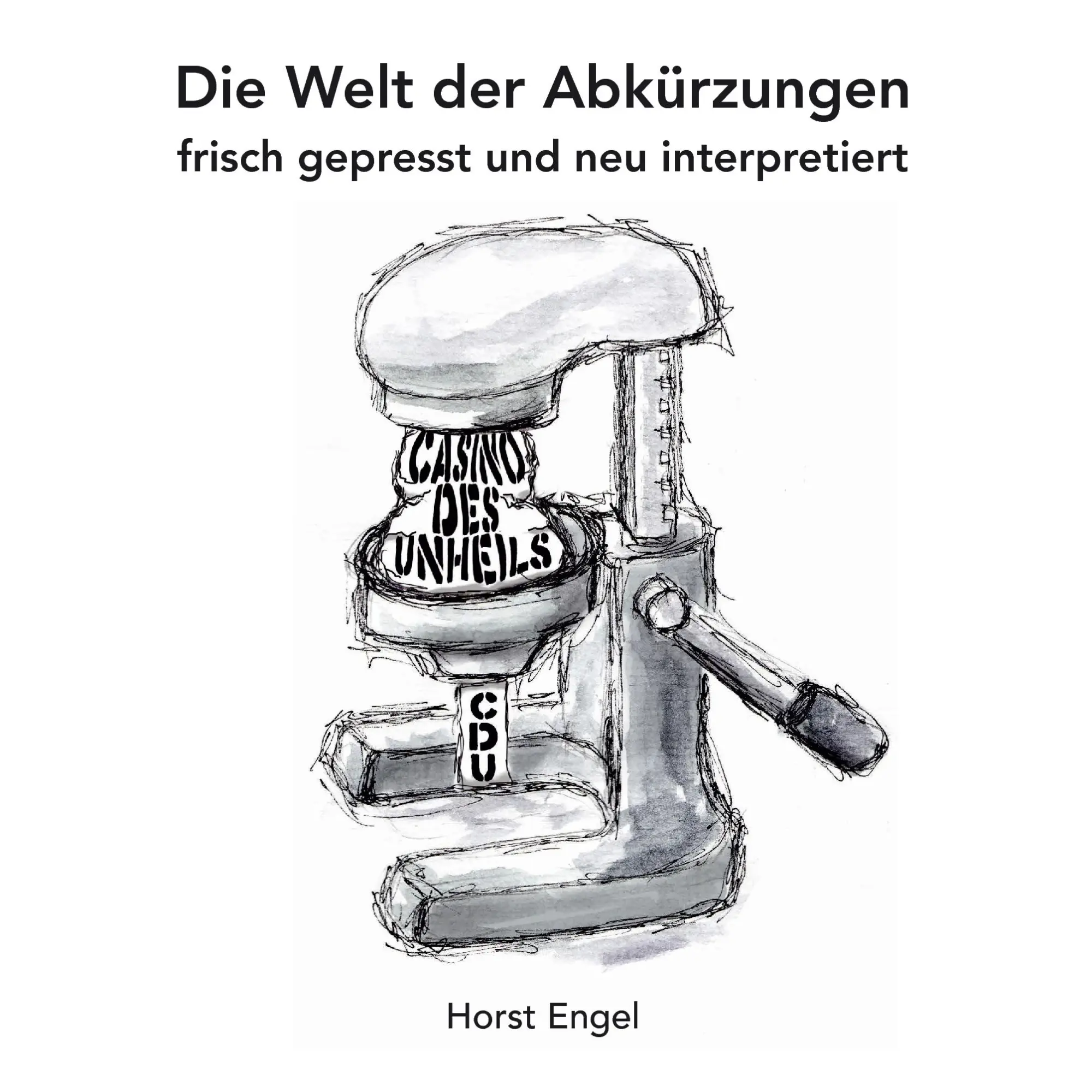 Cover: 9783744816137 | Die Welt der Abkürzungen | frisch gepresst und neu interpretiert