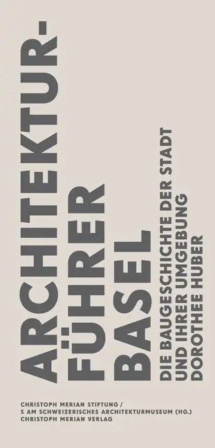 Cover: 9783856166137 | Architekturführer Basel | Dorothee Huber | Taschenbuch | 500 S. | 2014