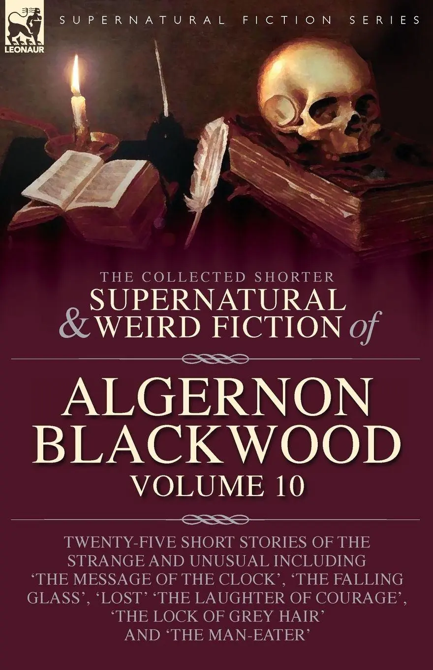 Cover: 9781917666237 | The Collected Shorter Supernatural &amp; Weird Fiction of Algernon...
