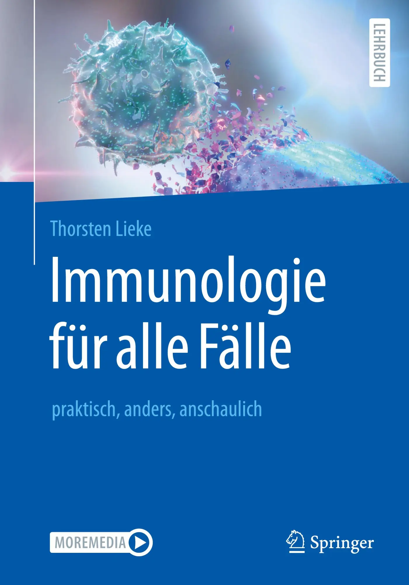 Cover: 9783662636237 | Immunologie für alle Fälle | praktisch, anders, anschaulich | Lieke
