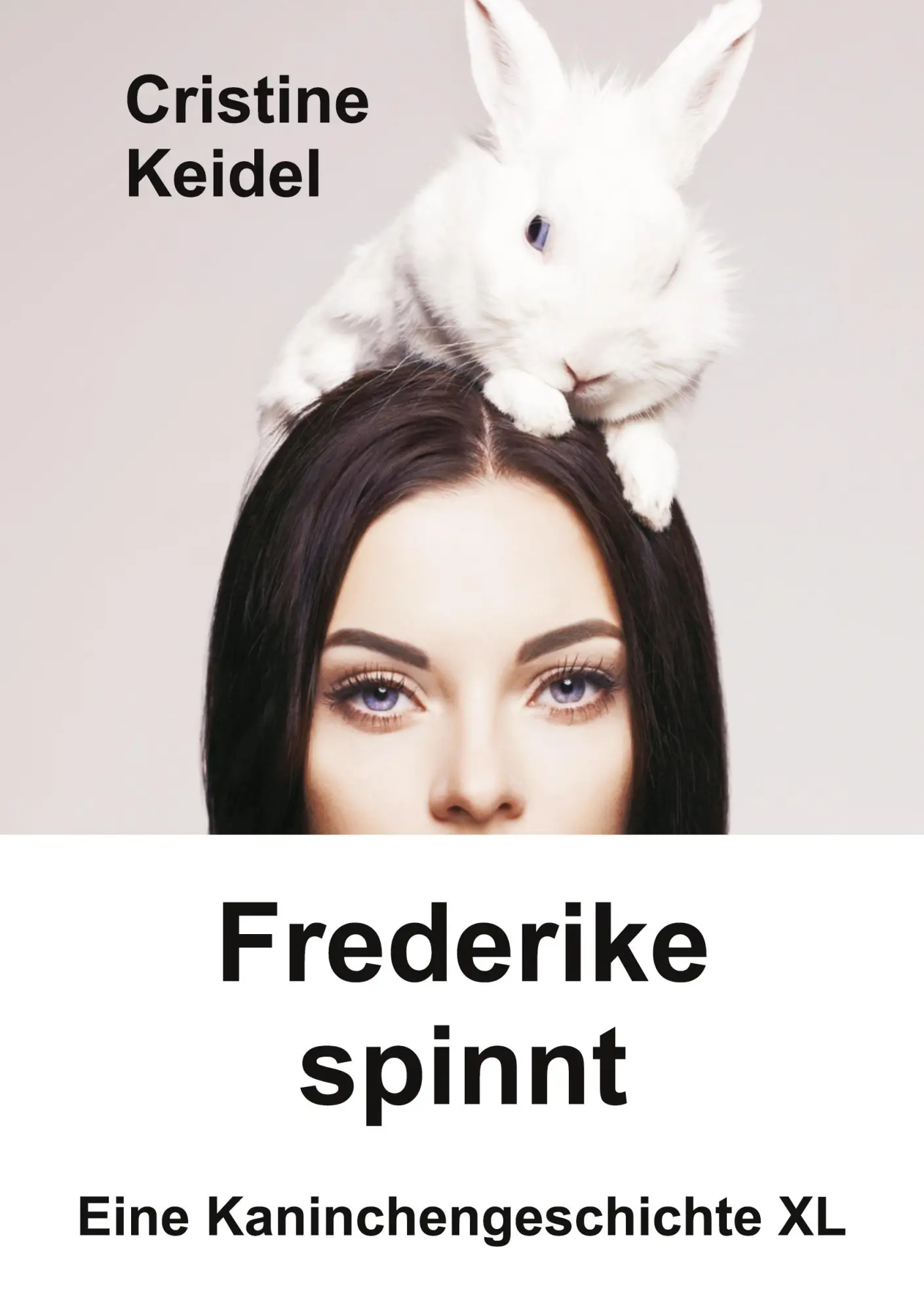 Cover: 9783734526237 | Frederike spinnt - Eine Kaninchengeschichte | Cristine Keidel | Buch