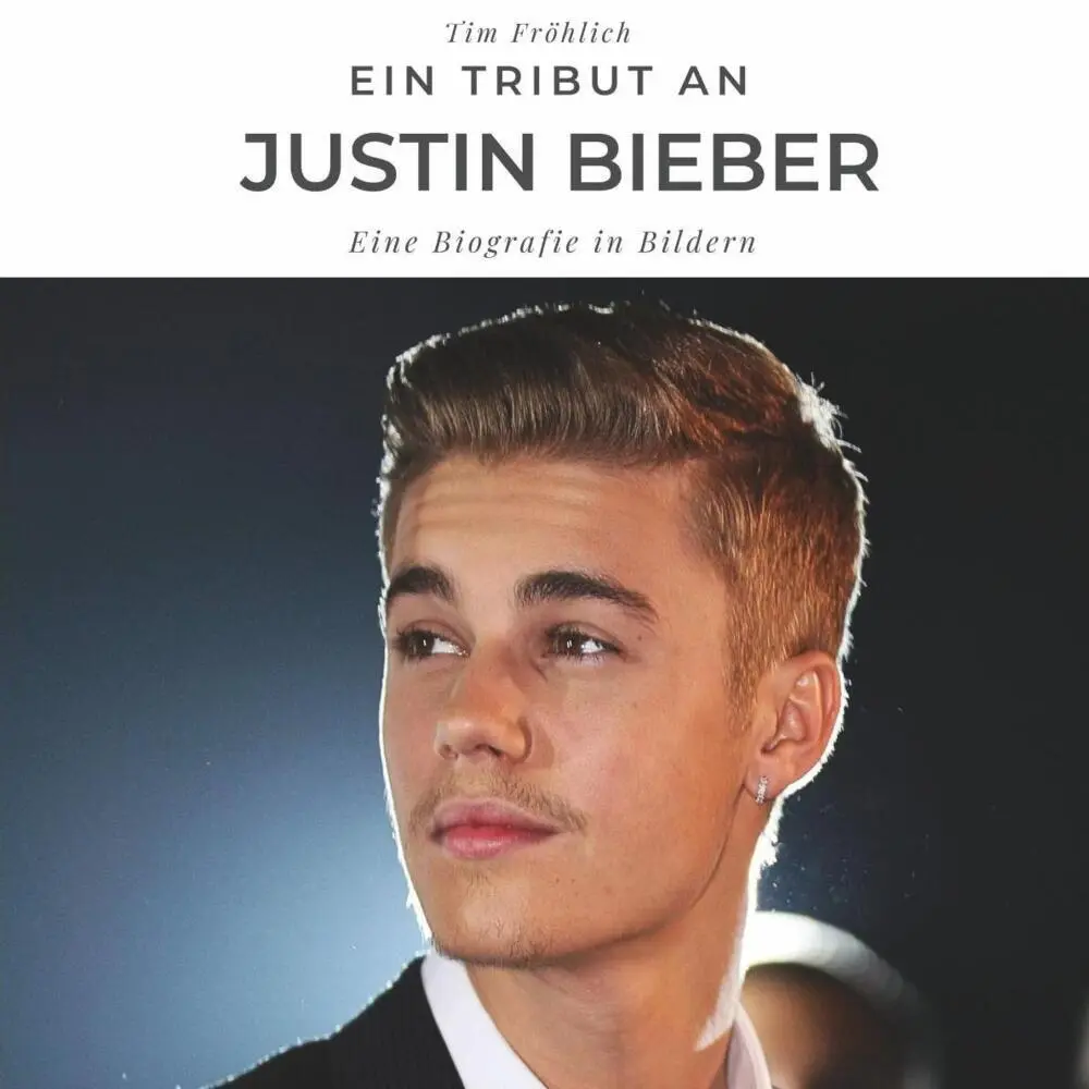 Cover: 9783750506237 | Ein Tribut an Justin Bieber | Ein Biografie in Bildern | Tim Fröhlich